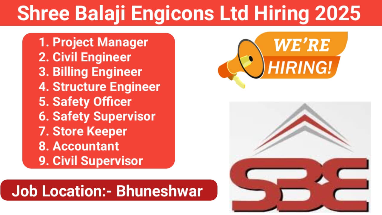 Shree Balaji Engicons Ltd New Vacancy 2025 | Construction Jobs In Bhubaneswar