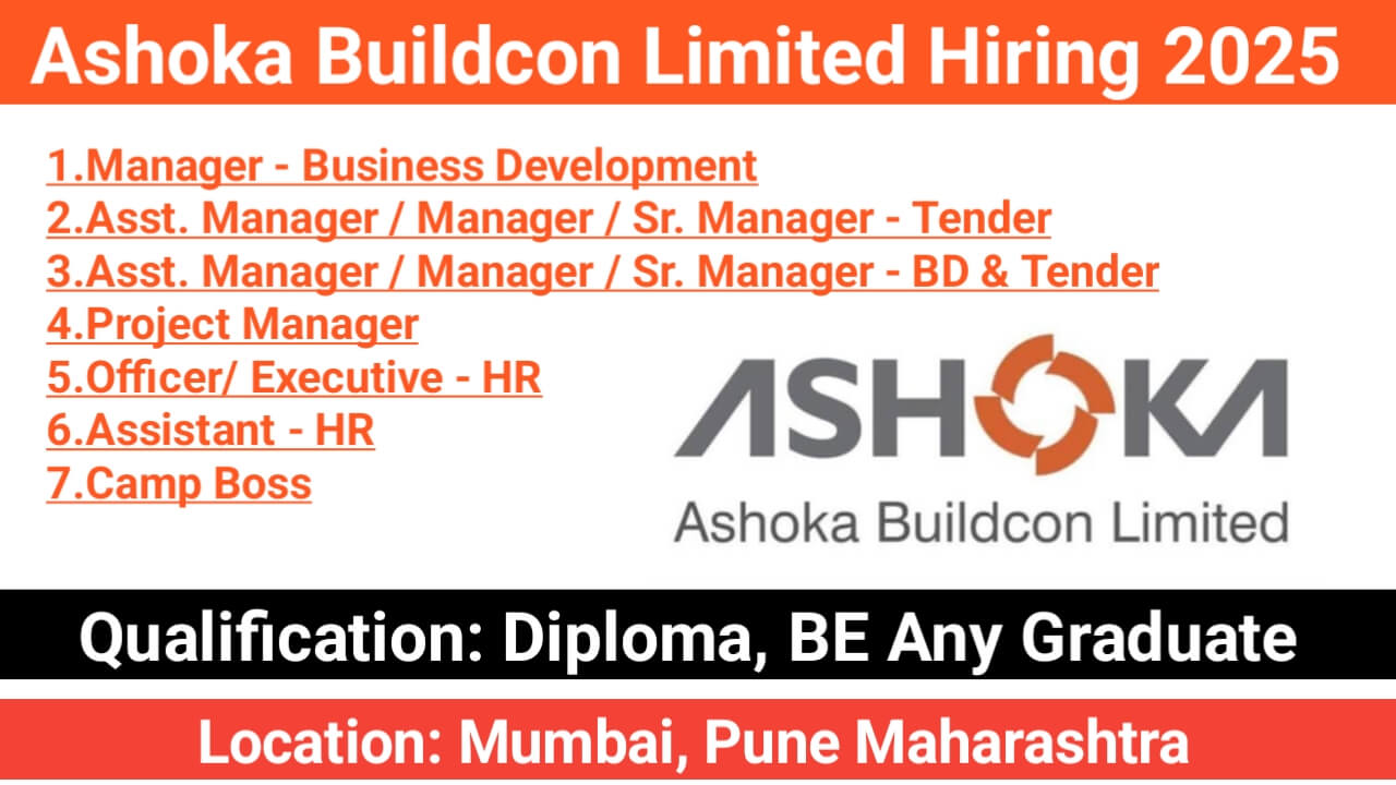 Ashoka Buildcon Limited New Vacancy 2025 | Location: Mumbai, Maharashtra