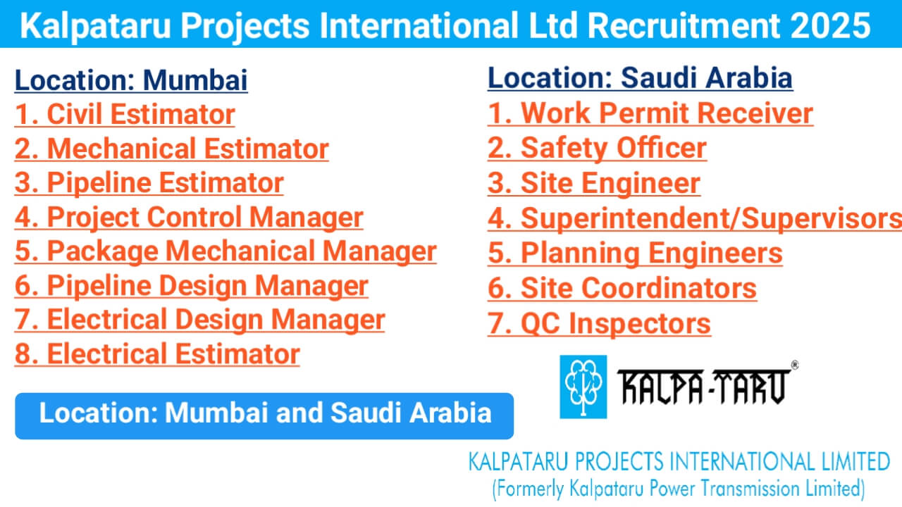 Kalpataru Projects International Ltd Recruitment 2025 | For Civil Estimator, Safety Officer, QC Inspectors & More | Mumbai & Saudi Arabia Locations