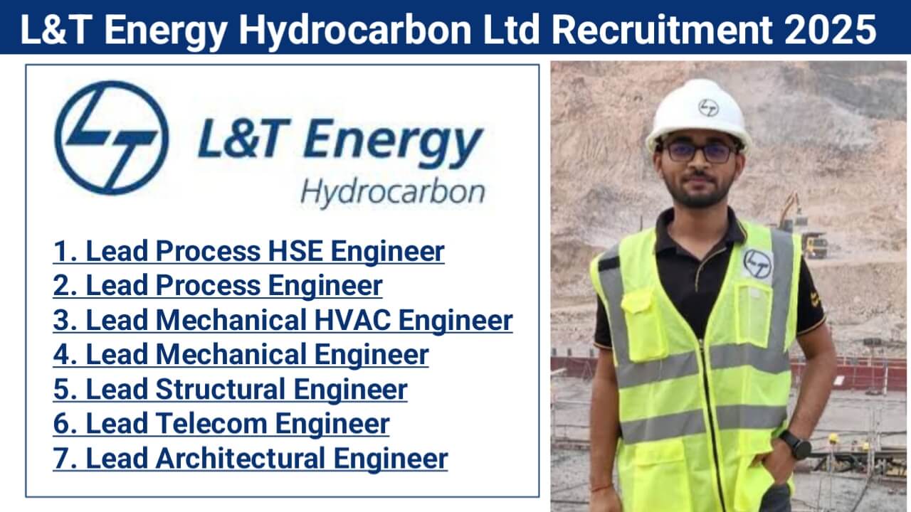 L&T Energy Hydrocarbon Ltd Recruitment 2025 | For Process Engineer, Mechanical Engineer, Structural Engineer & More | Mumbai Location