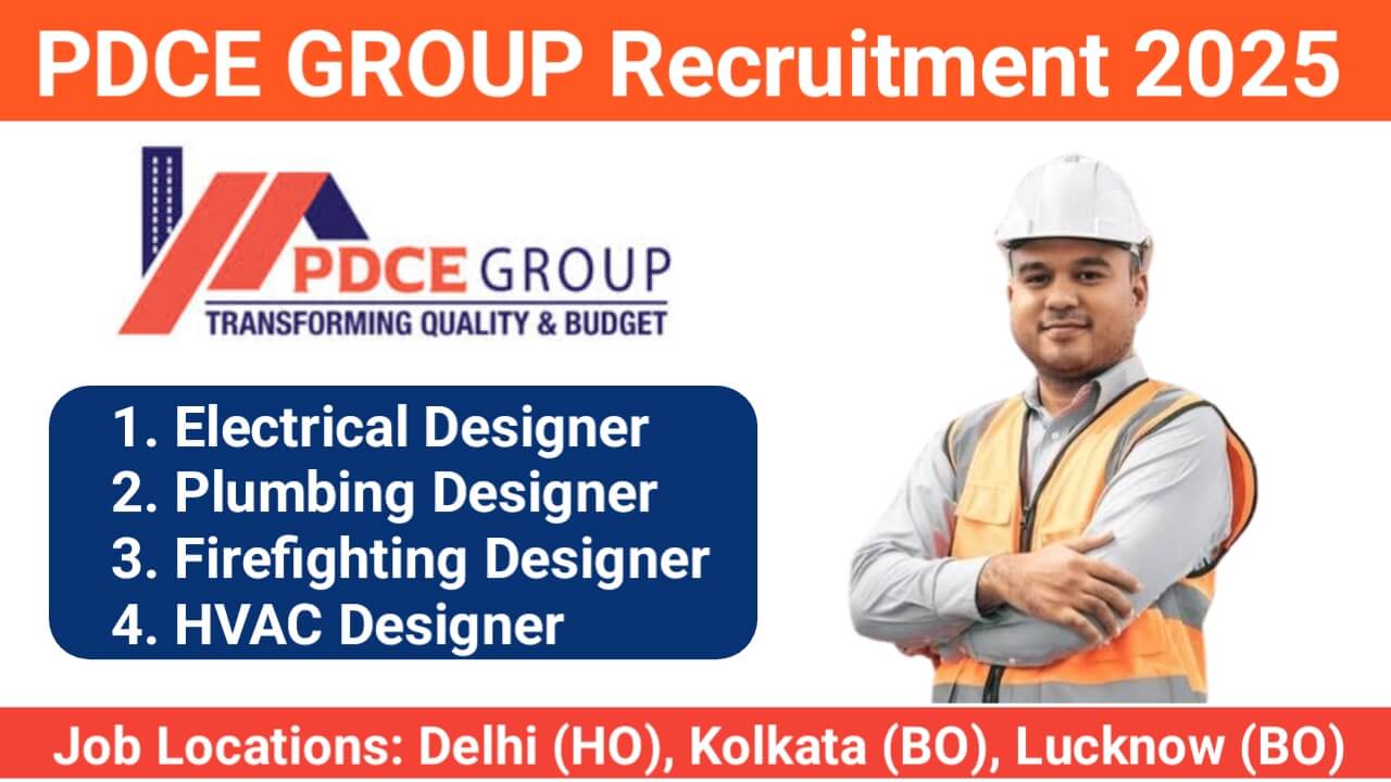 PDCE GROUP Recruitment 2025 | For Diploma / B.Tech (Mechanical / Electrical / Civil)