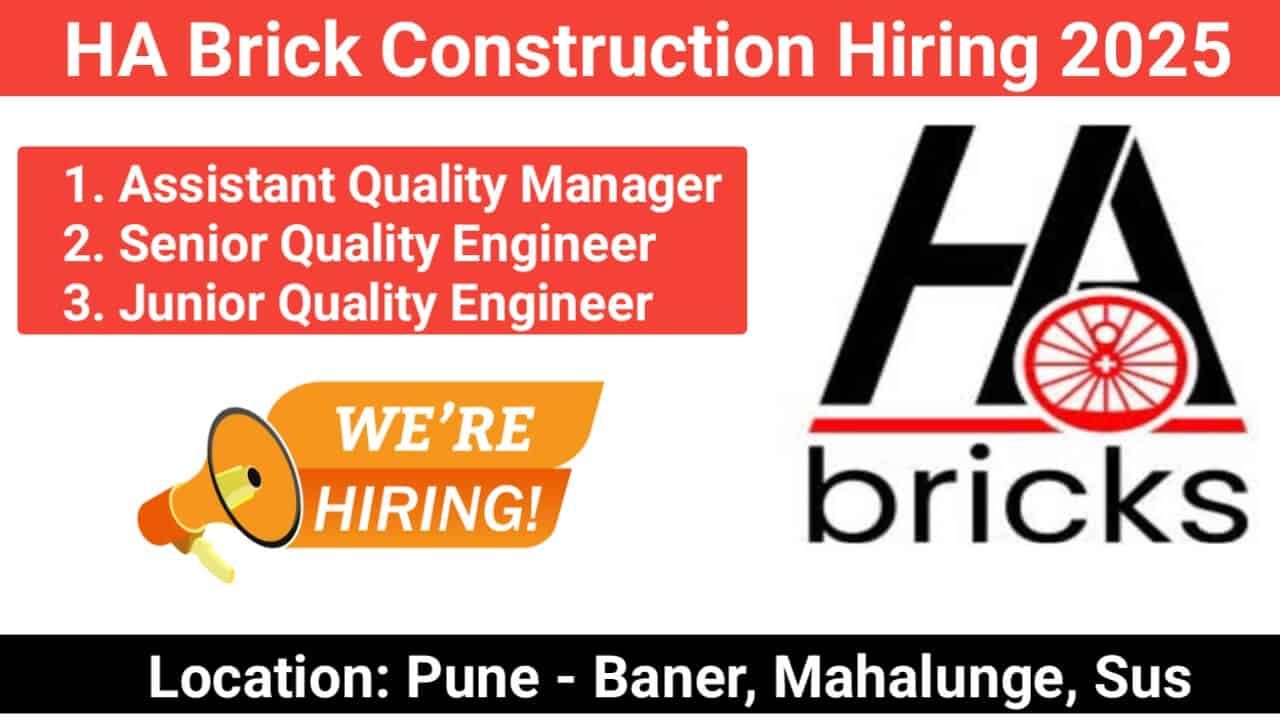 HA Brick Construction Hiring 2025 | For Quality Assurance & Quality Control (QA/QC) | Pune (Baner, Mahalunge, Sus)