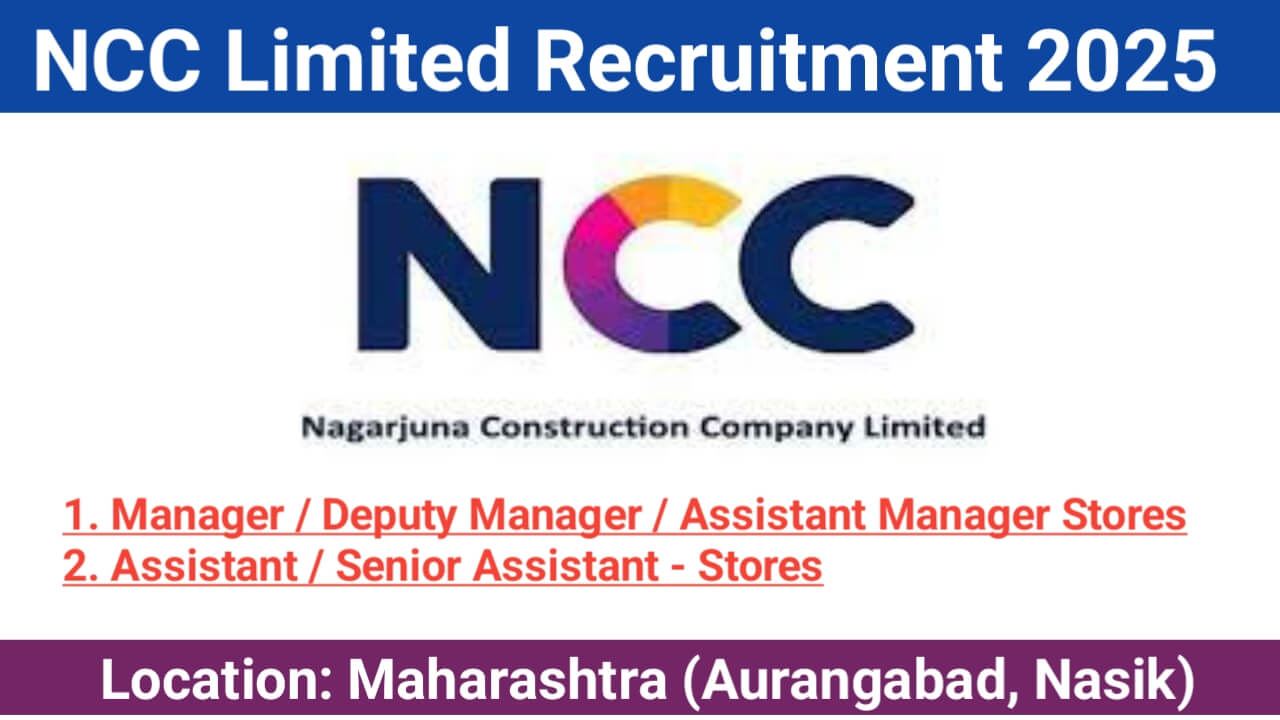 NCC Limited Hiring 2025 | Manager, Deputy Manager, Assistant Manager Stores & More | Maharashtra Locations