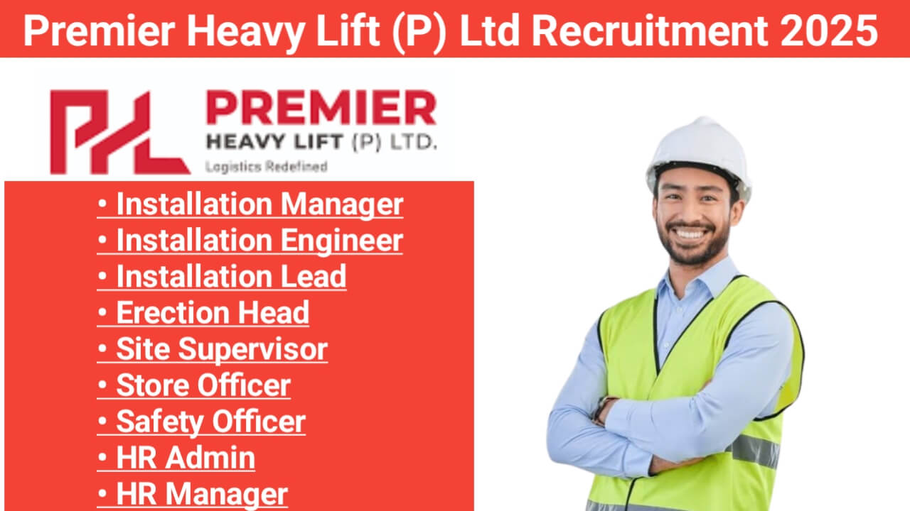 Premier Heavy Lift (P) Ltd Recruitment 2025