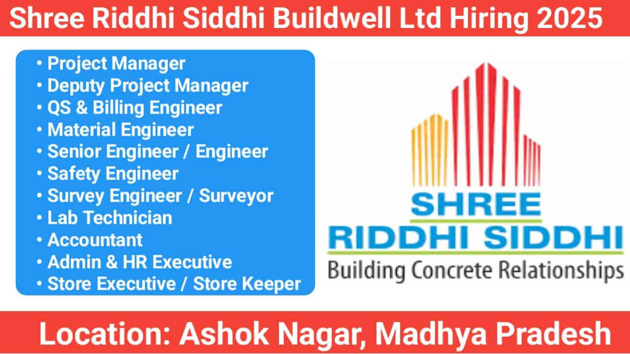 EPC Road Project Jobs in Madhya Pradesh – Project Manager, Highway Engineer, Safety Engineer, and More Openings at Shree Riddhi Siddhi Buildwell Ltd