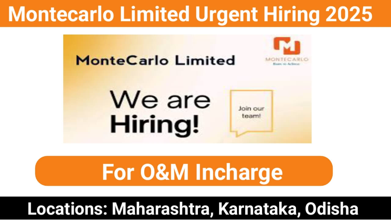 NHAI Project Jobs – O&M Incharge Openings in Maharashtra, Karnataka, Odisha at Montecarlo Limited