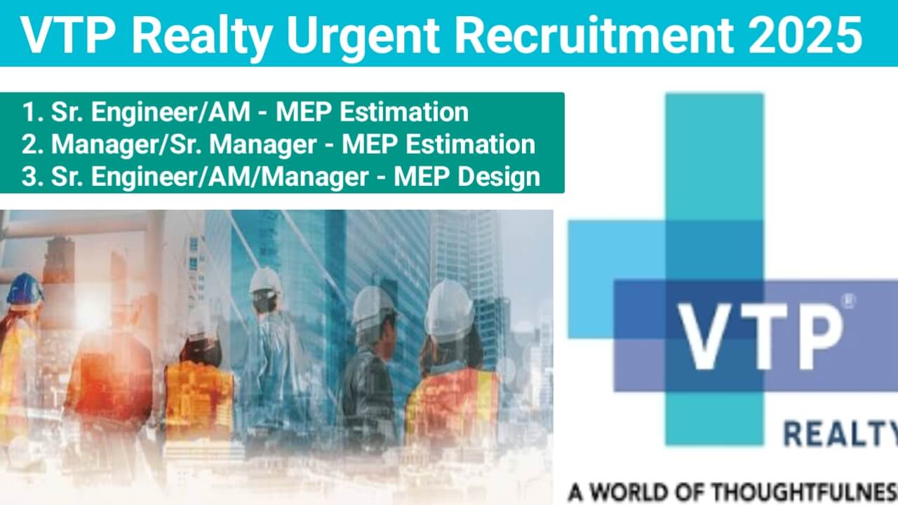 MEP Jobs in Pune – Sr. Engineer, Manager, MEP Estimation & Design Openings at VTP Realty (Viman Nagar)