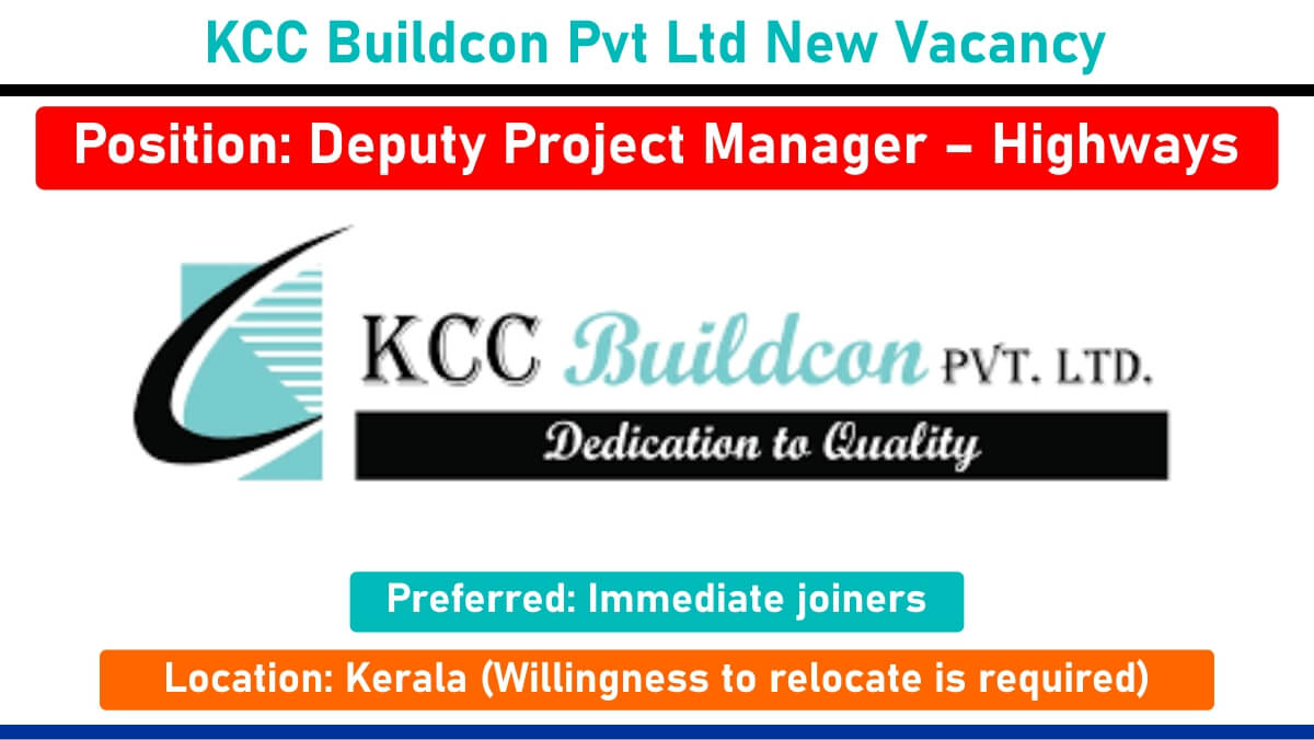 KCC Buildcon Pvt Ltd Latest Hiring 2025 | For Six-laning of Thuravoor - Paravoor section of NH-66 under Bharatmala Pariyojana (EPC Mode)