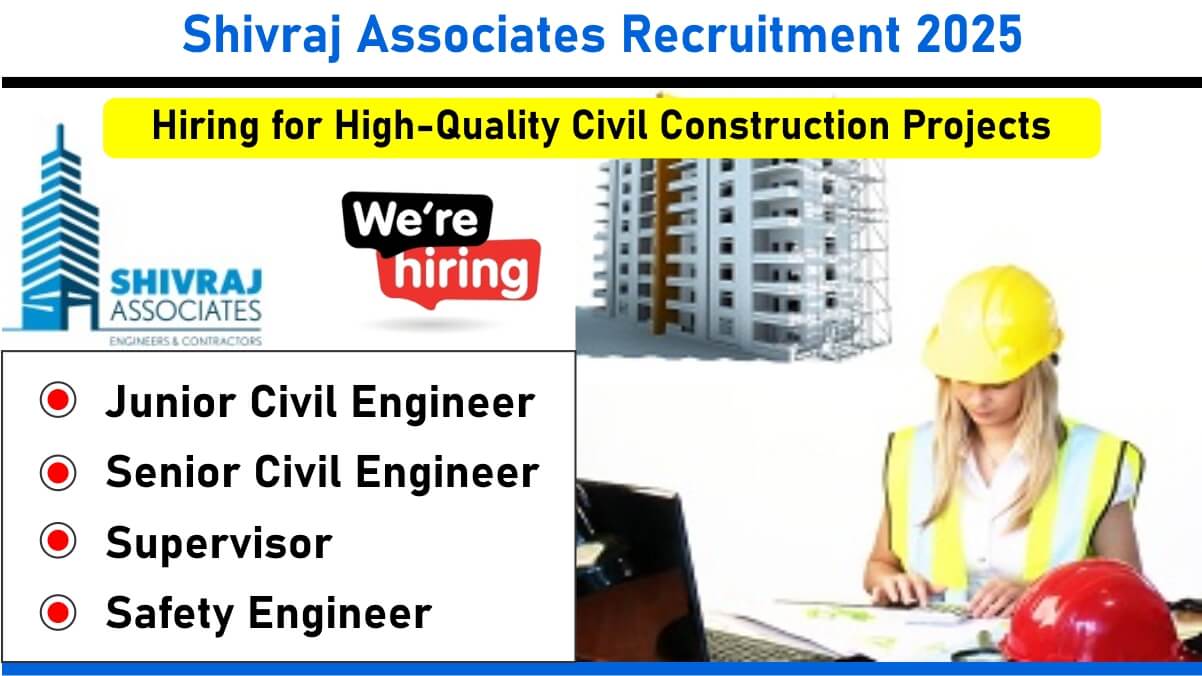 Shivraj Associates Hiring 2025 | Jr. Civil Engineer, Sr. Civil Engineer, Supervisor & Safety Engineer | Goa & Pune Locations
