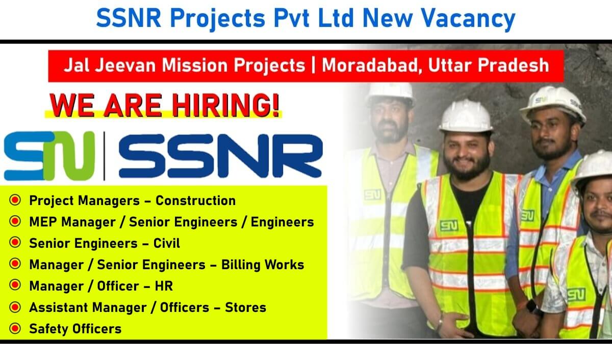 SSNR Projects Pvt Ltd Hiring 2025 | Project Managers, MEP Engineers, Safety Officers & More | Jal Jeevan Mission Projects