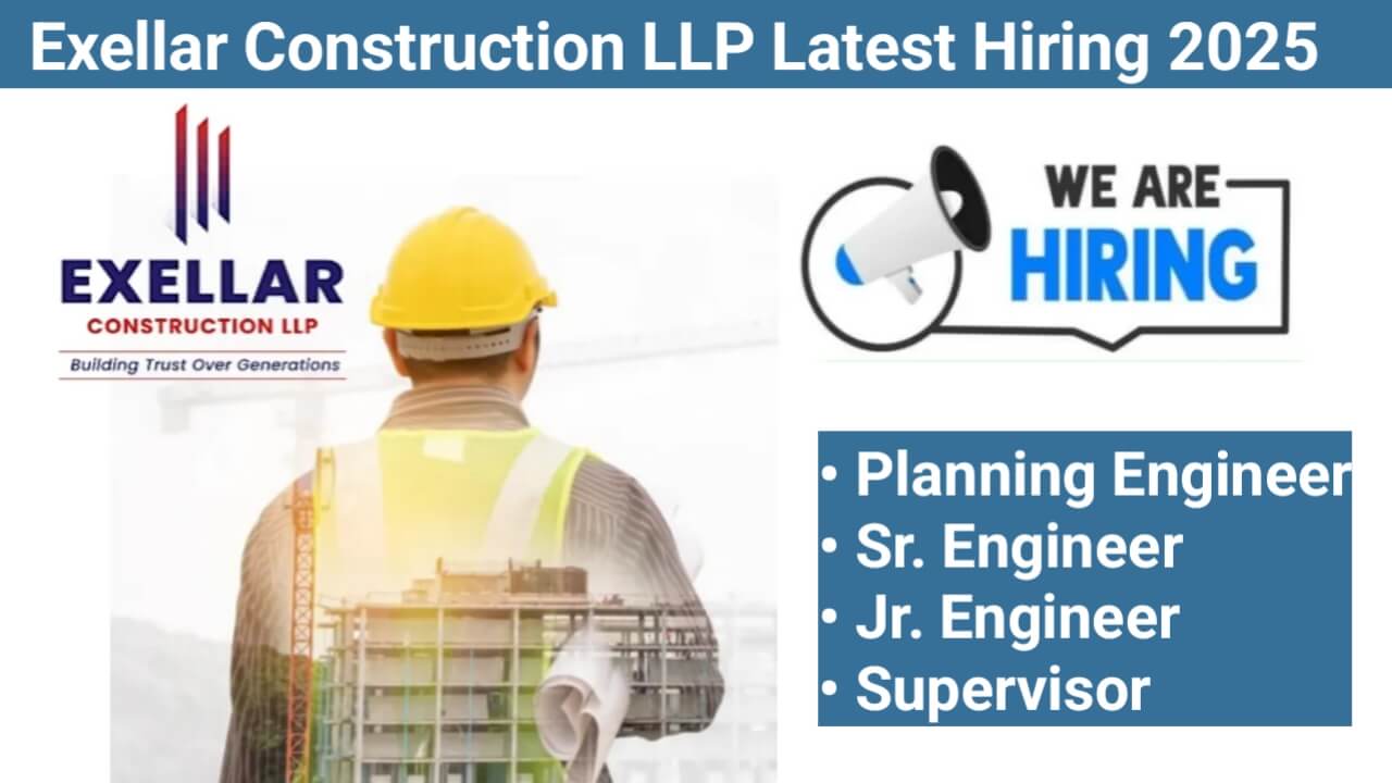 Exellar Construction LLP Recruitment 2025 | Job Location: Navi Mumbai, Mumbai, and surrounding areas