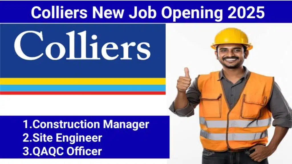 Colliers Urgent Hiring 2025 | For Construction Manager, Site Engineer, QAQC Officer | Guwahati, Assam | Commercial/Residential Projects