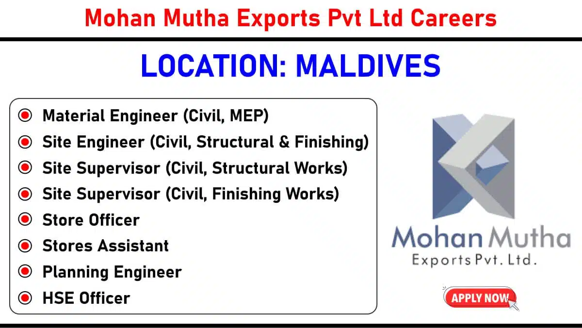 Mohan Mutha Exports Pvt Ltd Recruitment 2025 | For HSE Officer, Store Officer, Site Supervisor, Site Engineer