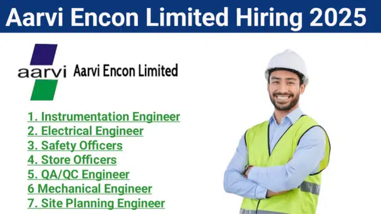 Aarvi Encon Limited Hiring 2025 | Safety Officer Hiring, Store Officer