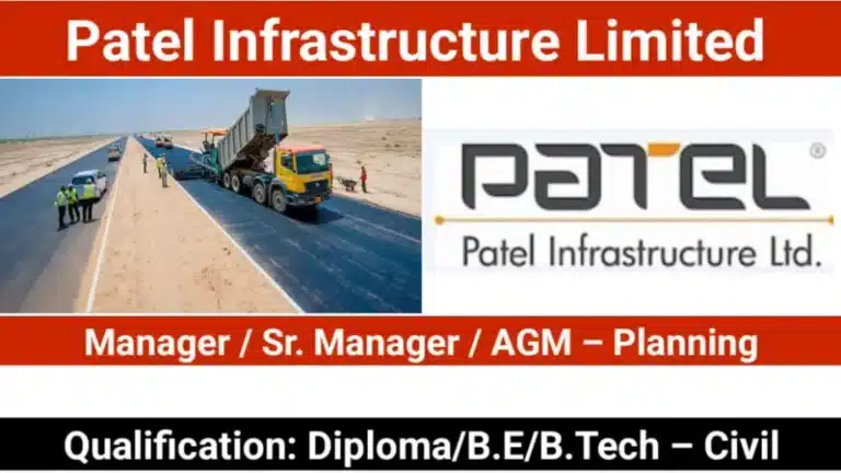 Patel Infrastructure Limited New Vacancy 2025 | For Manager / Sr. Manager / AGM – Planning