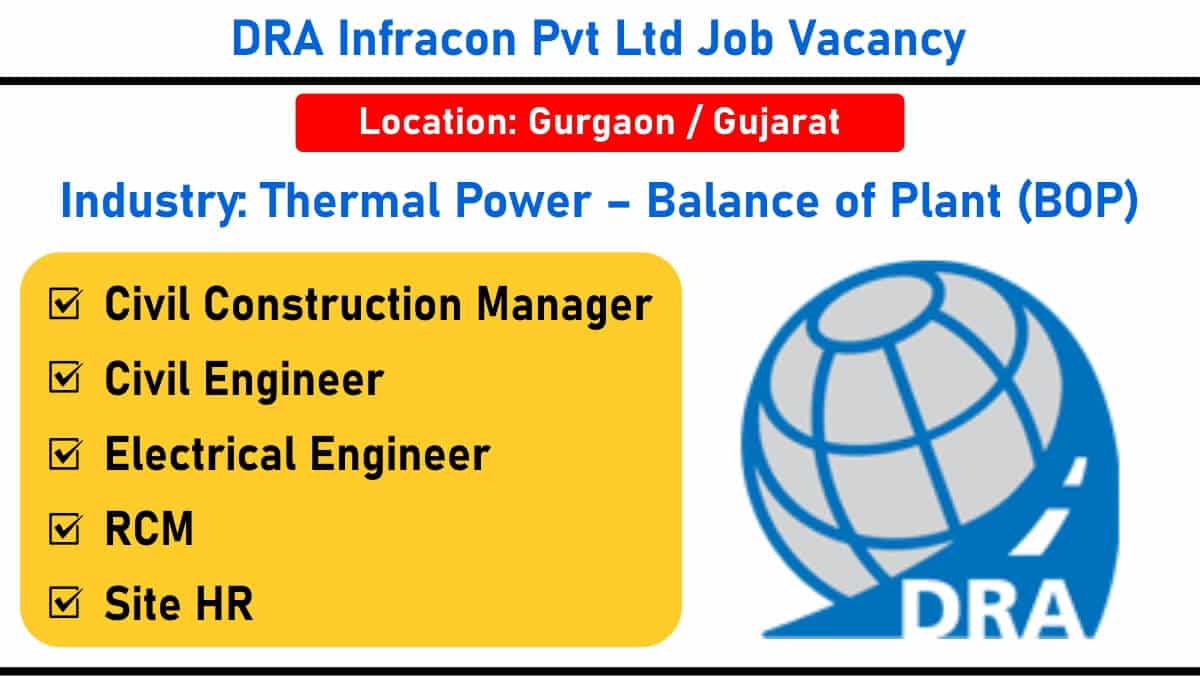 DRA Infracon Pvt Ltd Job Vacancy: Recruitment for Thermal Power – Balance of Plant (BOP) Industry | Jobs in Gurgaon & Gujarat