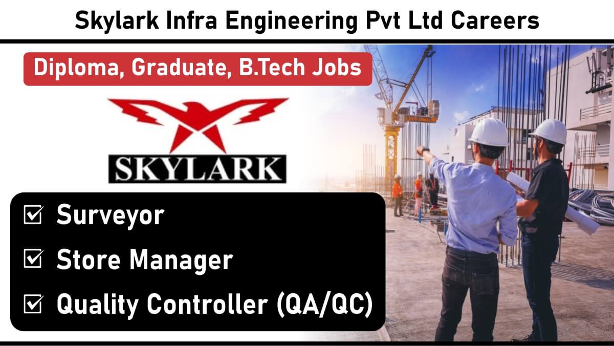 Skylark Infra Engineering Pvt Ltd Careers | Multiple Openings in Bihar & Madhya Pradesh | Apply Now
