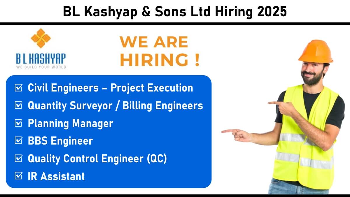 BL Kashyap & Sons Ltd Hiring 2025 | Civil Engineers & Support Staff Hiring – High-Rise Projects in Bangalore