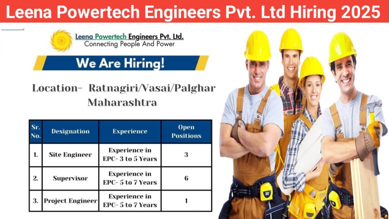 Leena Powertech Engineers Pvt. Ltd Hiring | For Site Engineer, Supervisor And Engineer