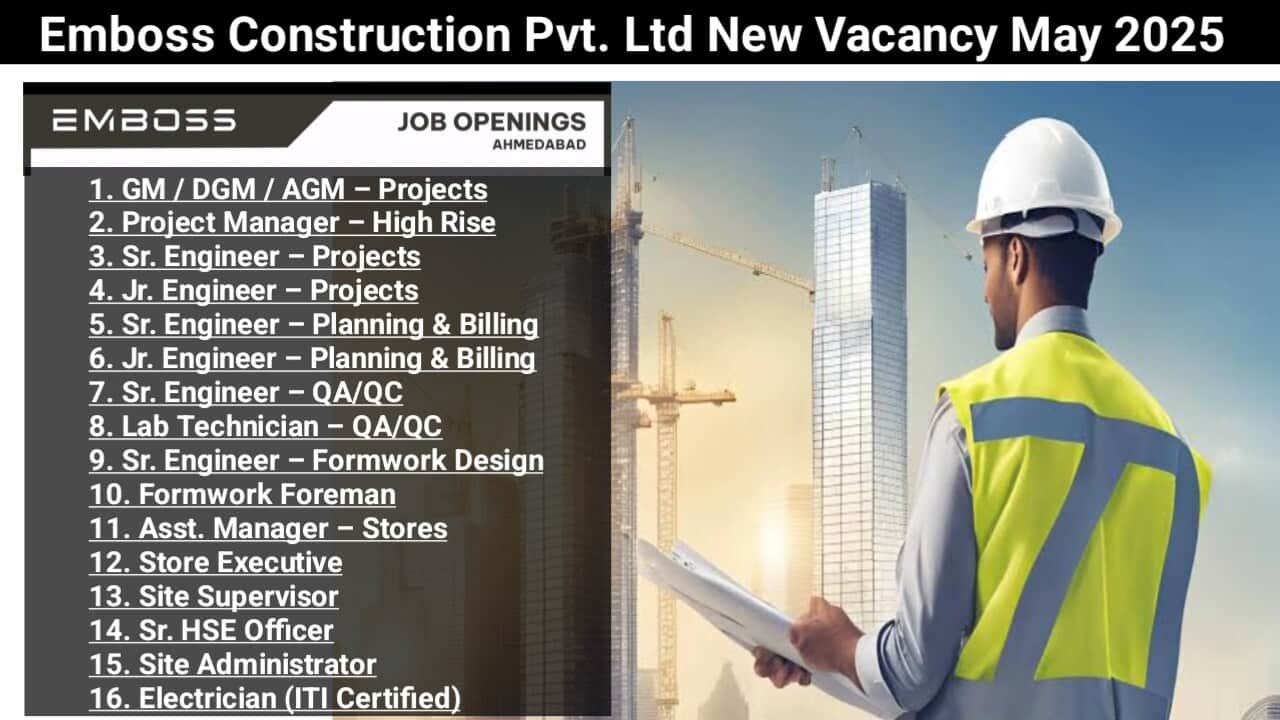 Emboss Construction Pvt. Ltd New Vacancy May 2025 | Construction Jobs In Ahmedabad