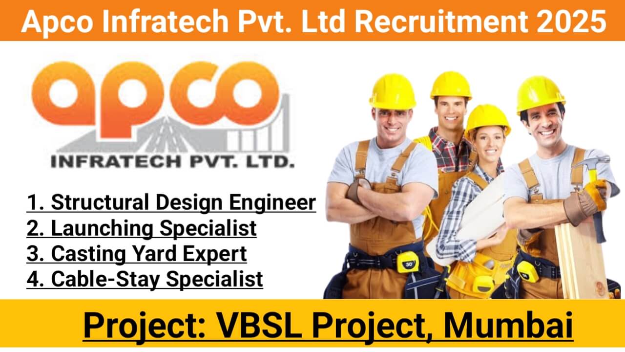 Apco Infratech Pvt. Ltd Recruitment 2025 | For VBSL Project, Mumbai | Bridge Engineering Jobs Mumbai