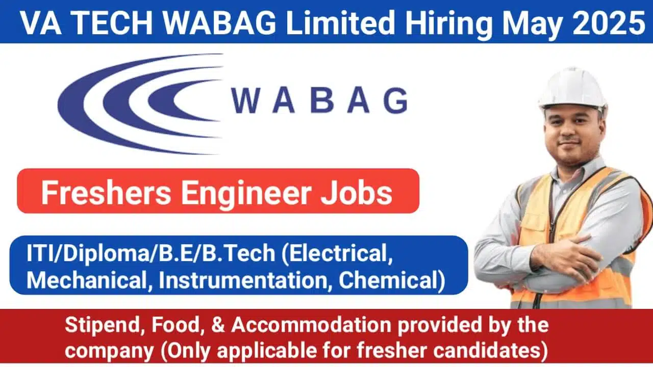 VA TECH WABAG Limited Hiring May 2025 | Freshers Engineer Jobs may 2025