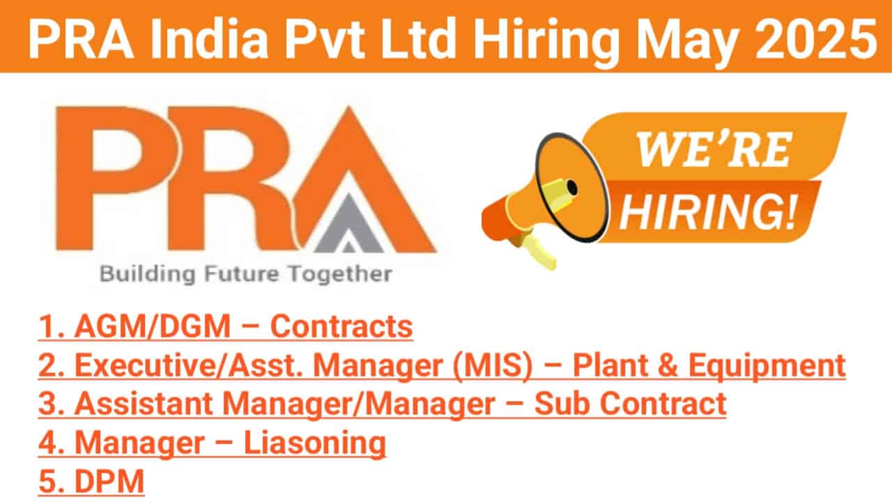 PRA India Pvt Ltd Hiring May 2025 | For (Highway, Railway & Building Projects in Jharkhand & Raipur)