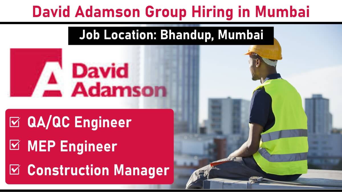 David Adamson Group Hiring in Mumbai – Apply Now for QA/QC Engineer, MEP Engineer & Construction Manager Roles