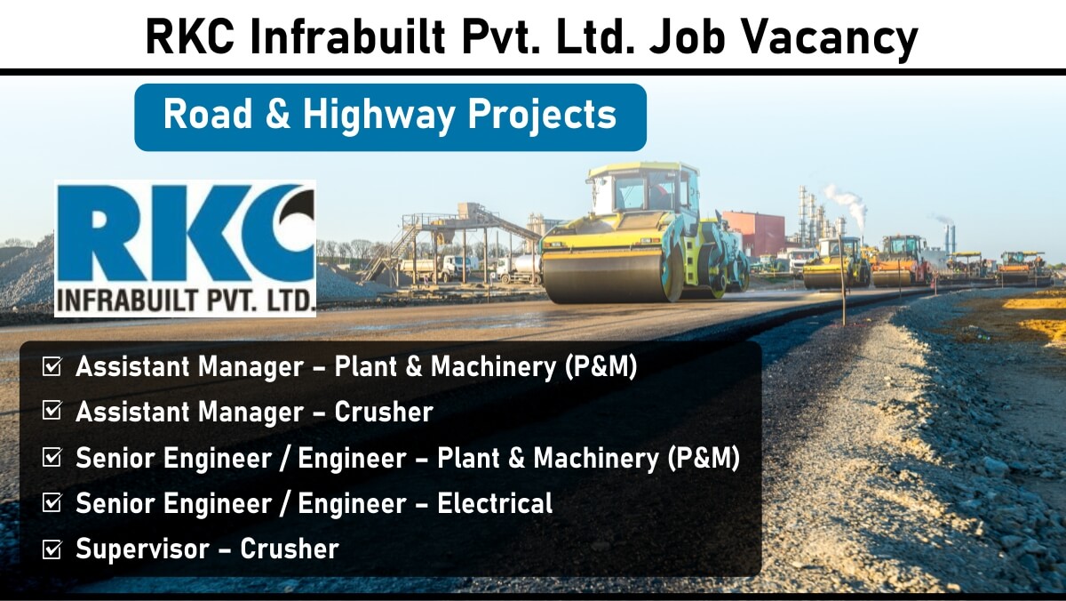 RKC Infrabuilt Pvt. Ltd. Job Vacancy - Hiring for Road/Highway Projects | Engineering & Management Roles | Ahmedabad, Silvassa, Diu