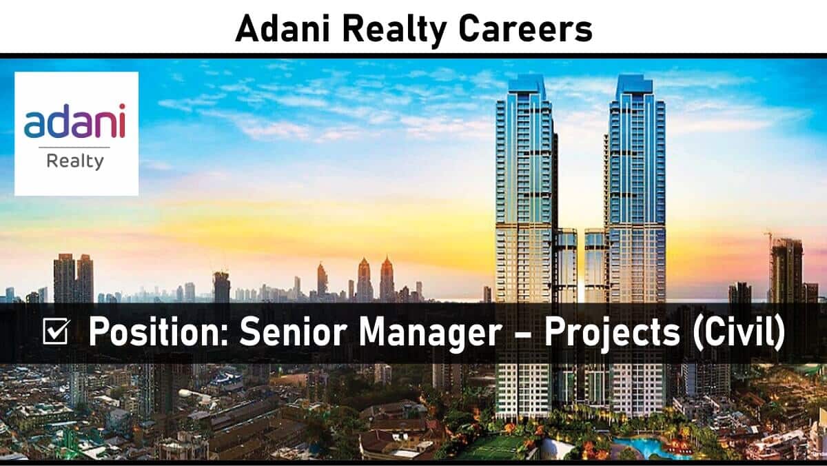 Adani Realty Careers – Senior Manager | Civil Projects (Real Estate | High-Rise | Commercial) – Ahmedabad