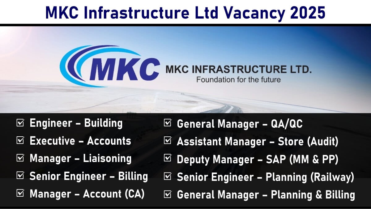 MKC Infrastructure Ltd Vacancy 2025 – Engineers, Managers & Accounts Professionals Required | Gandhinagar Jobs