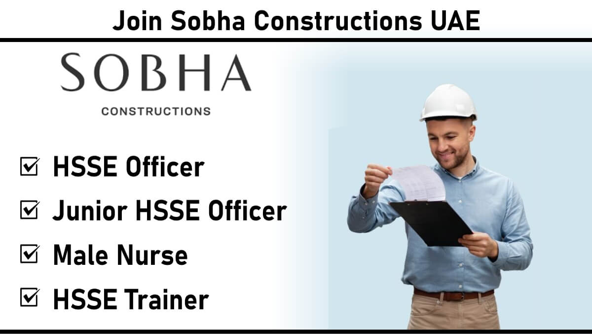 Join Sobha Constructions UAE – Exciting HSSE Careers in Infrastructure | Apply Now