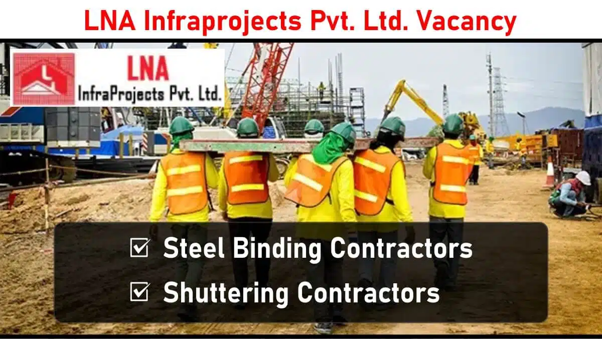 LNA Infraprojects Pvt. Ltd. Vacancy - Invites Labour Contractors for Building Project in Gujarat | Apply for Steel & Shuttering Work