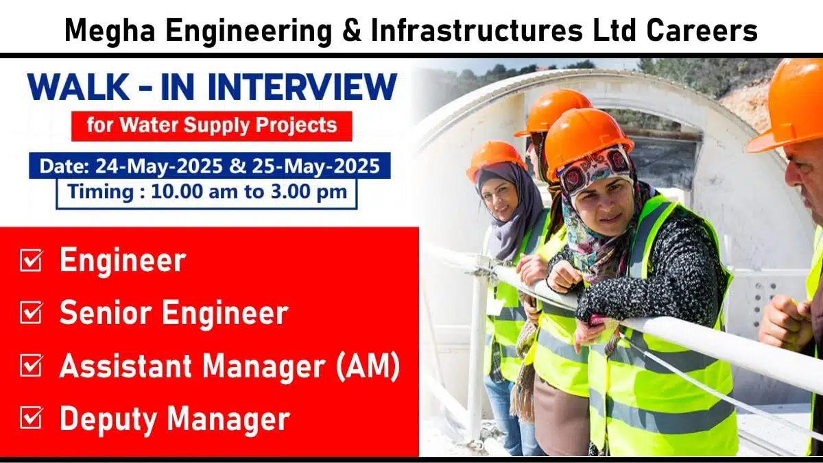 Megha Engineering Walk-In Drive 2025 – Civil & Mechanical Engineers Wanted for Water Projects Across India