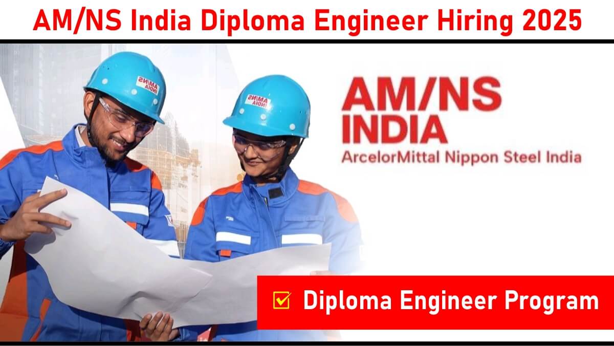 AM/NS India Diploma Engineer Hiring 2025: Apply for Skill Development Program in Hazira | 2023/2024/2025 Passouts Eligible
