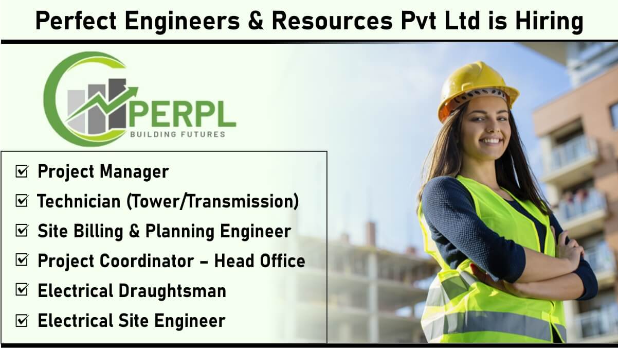 Perfect Engineers & Resources Pvt Ltd is Hiring: Apply Now for Civil, Electrical & Infrastructure Roles (2025)