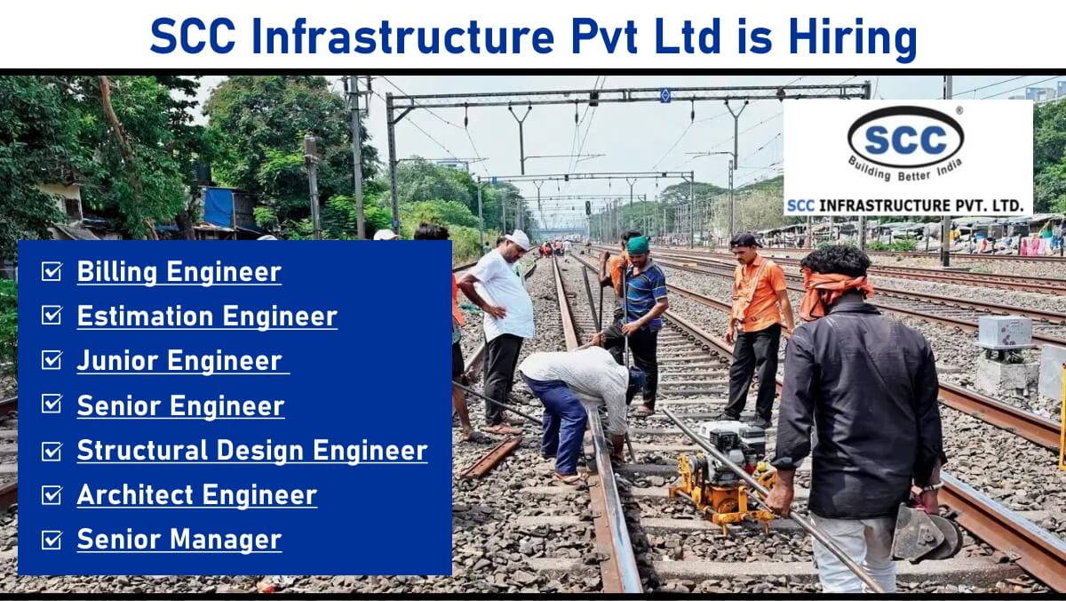 SCC Infrastructure Pvt Ltd is Hiring: Join Our Team – Engineering & Managerial Roles in Metro, Railway & Building Projects