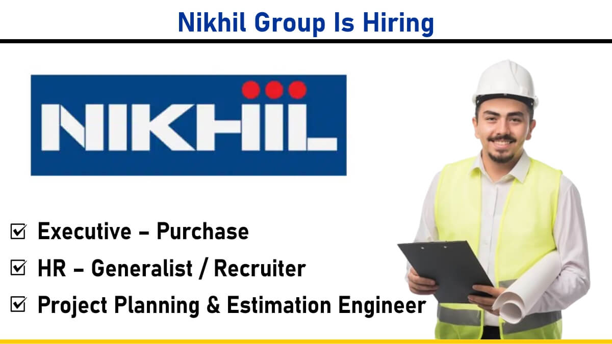 Nikhil Group Is Hiring: Exciting Career Opportunities in Infrastructure & Construction | Head Office – Pune