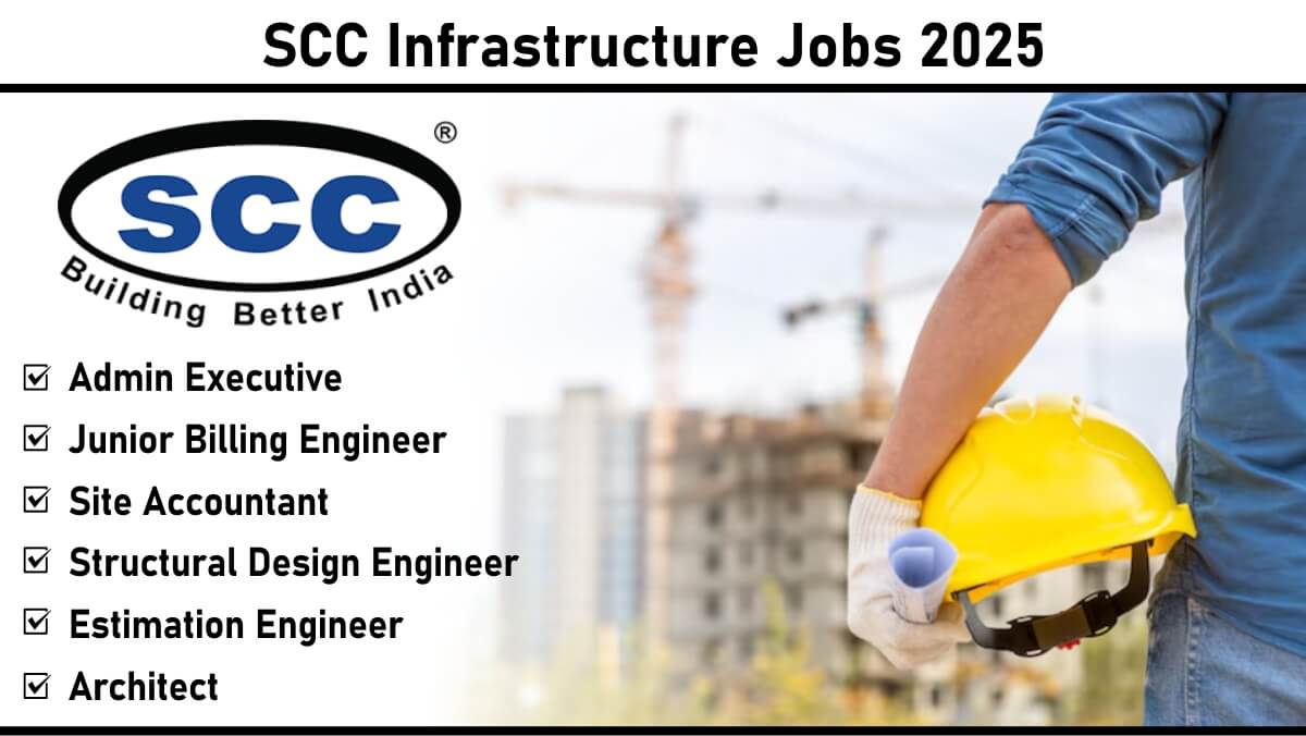 SCC Infrastructure Jobs 2025: Hiring Engineers, Architects & Admin Professionals Across Gujarat | Apply Now
