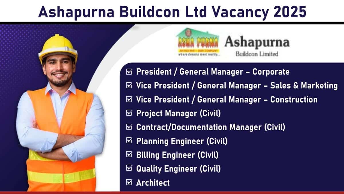 Ashapurna Buildcon Ltd Vacancy 2025: Multiple Job Openings in Real Estate & Construction Projects