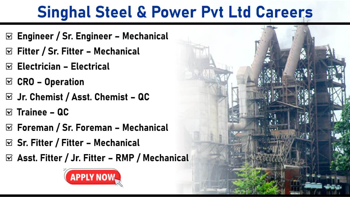 Singhal Steel & Power Pvt Ltd Careers: Power Plant (34MW) & Sponge Iron 100TPD Unit | Job in Raigarh, Chhattisgarh