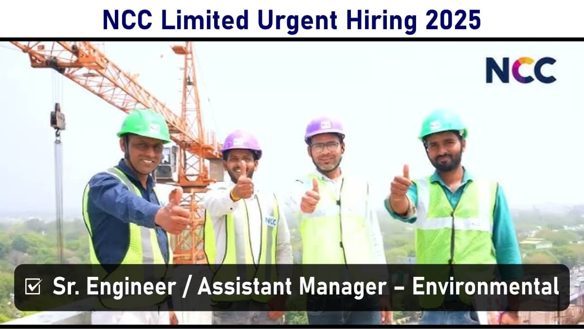 NCC Limited Urgent Hiring 2025: Sr. Engineer / Assistant Manager – Environment | Khajuraho, MP