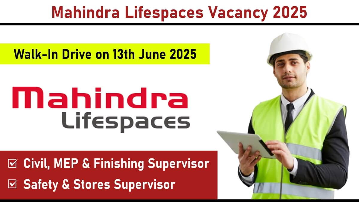 Mahindra Lifespaces Vacancy 2025 – Hiring for Supervisor Roles | Pune | Walk in Drive on 13th June 2025