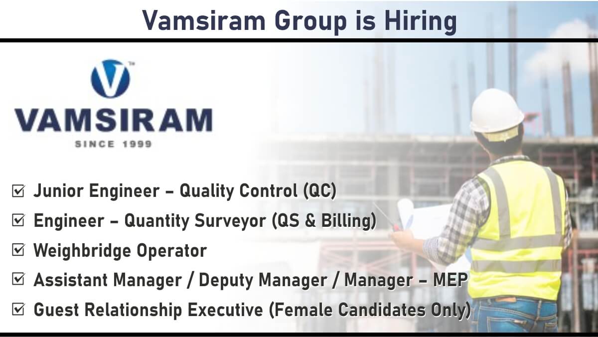 Vamsiram Group is Hiring: Multiple Vacancies in Civil, MEP, and Admin Departments