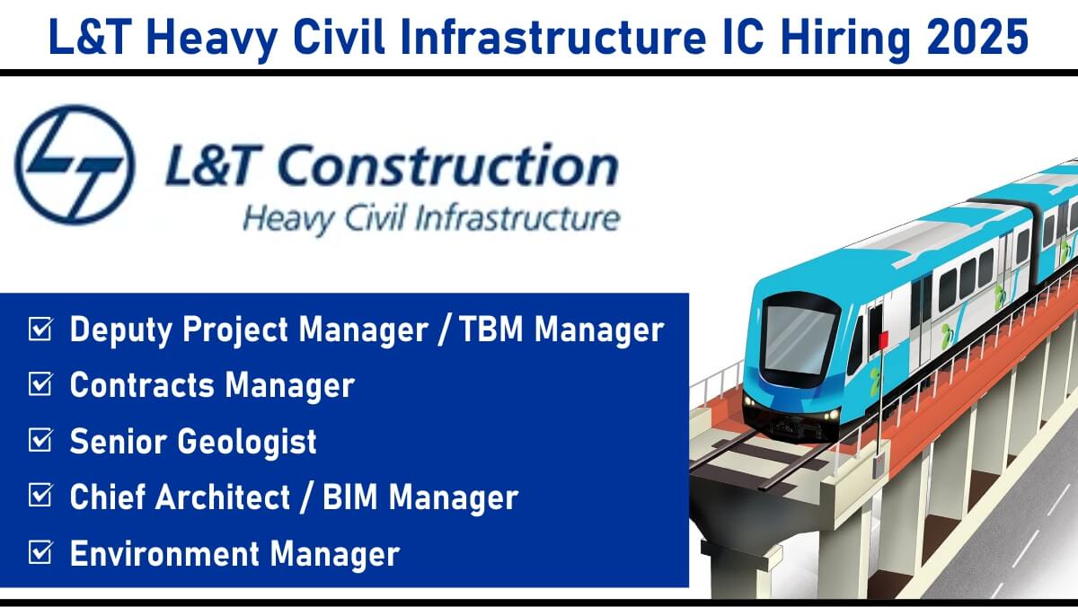L&T Heavy Civil Infrastructure IC Hiring 2025: Civil & Mechanical Engineers | Metro & Infrastructure Projects Across India
