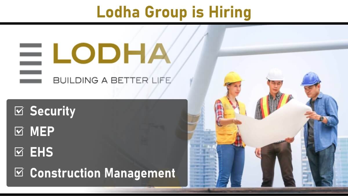 Lodha Group is Hiring: Security, MEP, EHS & Construction Management Jobs | Apply Now