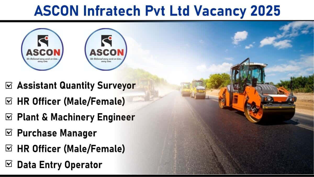 ASCON Infratech Pvt Ltd Vacancy 2025: Recruitment for Multiple Roles | Jabalpur, Madhya Pradesh | Apply Now