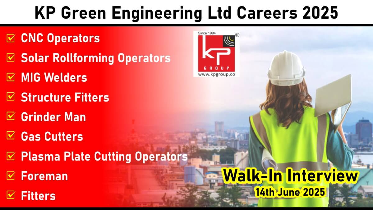 KP Green Engineering Ltd Careers 2025: Walk-In Interview on 14th June at Vadodara | Recruitment for 50+ Positions