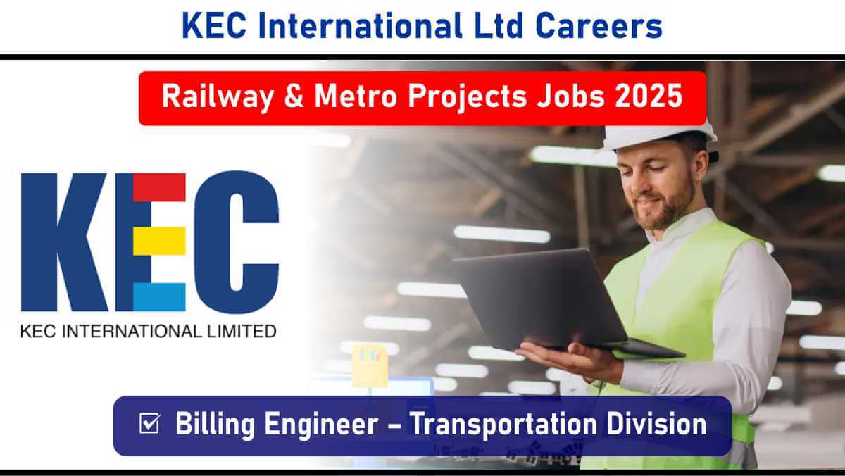 KEC International Ltd Careers: Billing Engineer Jobs in Railway & Metro Projects