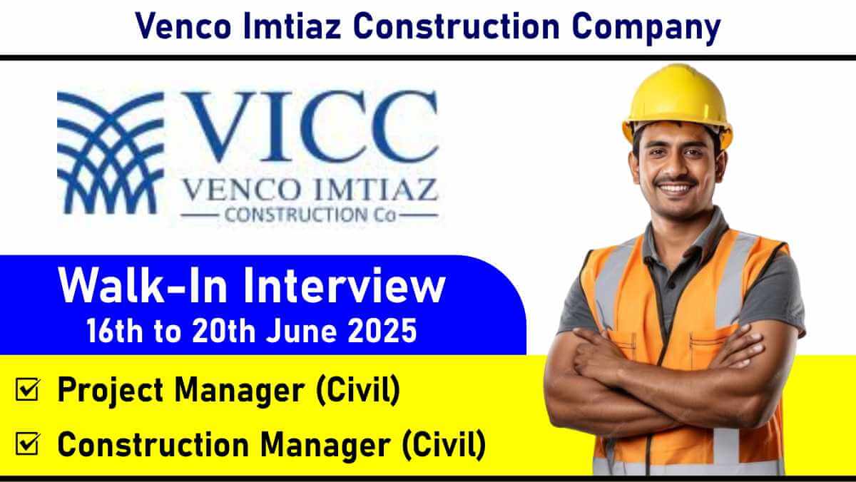 Venco Imtiaz Construction Company: Walk-In Interviews on 16th to 20th June 2025 | Hiring for Civil Construction Roles in Dubai